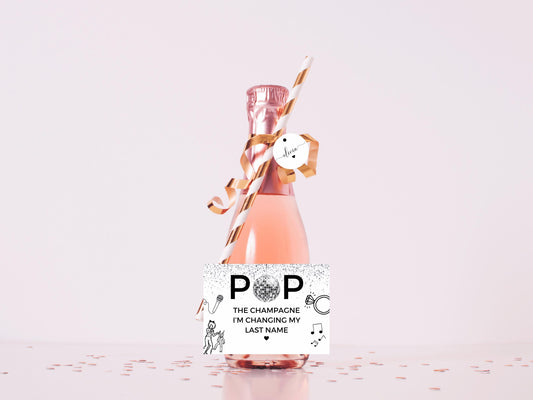 Pop the Champagne Im Changing My Last Name Mini Prosecco Bottle Sticker/ Bride to Be Silver Disco Ball Hen Party/ Bride Squad Label
